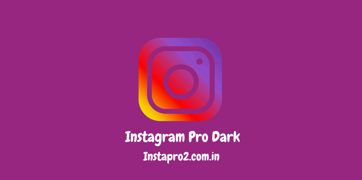 Instagram Pro Dark, Instagram Pro Dark Apk