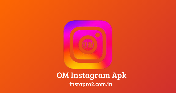 OM Instagram, OM Instagram Apk