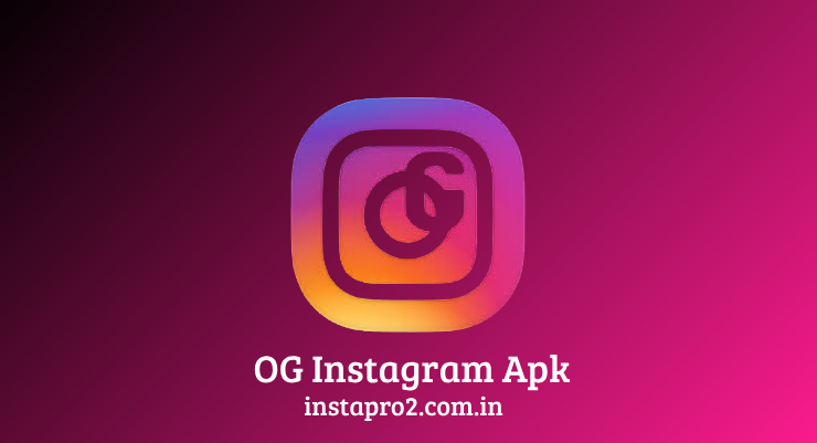 OG Instagram APK, OG Instagram