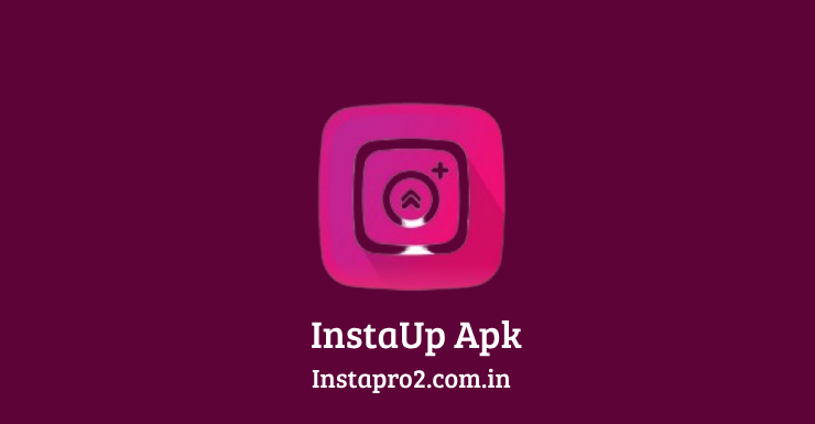 InstaUp APK, InstaUp