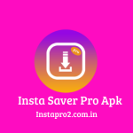 Insta Saver Pro, Insta Saver Pro Apk