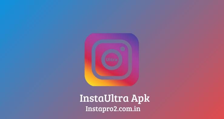 instaultra, instaultra Apk